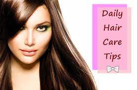 Daily Hair Care Tips for good hairs